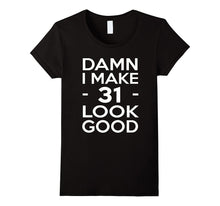 31 Years Old Look Good-31st Birthday Gift Ideas for Her/Him