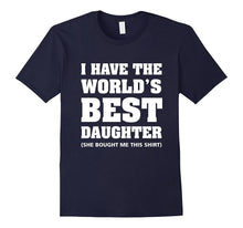 Mens I Have the World's Best Daughter Funny T-Shirt for Fathers