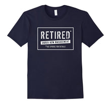 Retired Under New Management Funny T-Shirt