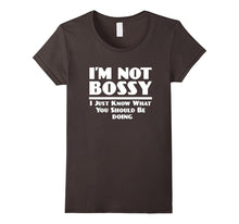 I'm Not Bossy, I Just Know What You Should Be Doing Shirt