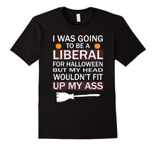 I Was Going to Be a Liberal for Halloween T-Shirt