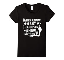 Dads Know a Lot, Grandpas Know Everything T-Shirt