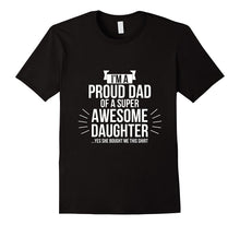 I'm Proud Dad of a Super Awesome Daughter T Shirts