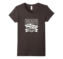 Dad Father Still Plays With Cars T Shirt