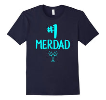 #1 Merdad Father of a Mermaid T Shirt