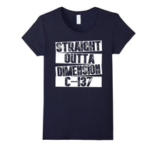 Straight Outta Dimension C-137 T-Shirt Funny Gift Tee
