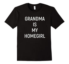Grandma Is My Homegirl T-Shirt Cute Nana Funny Granny Gifts