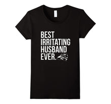Best Irritating Husband Ever T Shirt