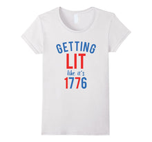 Funny 4th of July Shirt Getting Lit Like Its 1776 Patriotic