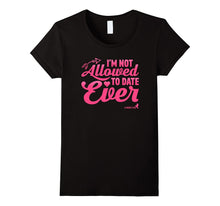 Not Allowed to Date Ever T-Shirt for Youth Pre-Teens