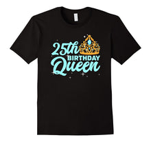 25th Birthday Queen T Shirt Celebration Party Twenty Five