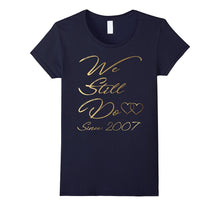 10th Wedding Anniversary Tshirt We Still Do Gifts for Couple