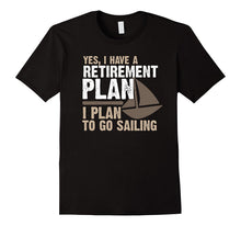 Retirement Plan Shirt Funny  Sailing Boater Tee Shirt