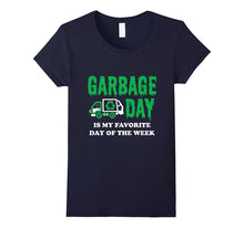Garbage Day Is My Favorite Day of the Week Tshirt
