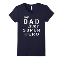 My Dad Is My Super Hero T-Shirt Father's Day Tee Shirt