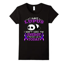 I Have Lupus I Don't Have the Energy T Shirt
