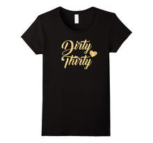 Dirty Thirty 30th 30 Years Birthday T Shirt Gift