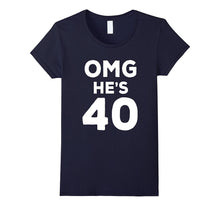 40th Birthday Shirt for Wife, Brother, Husband OMG He's 40