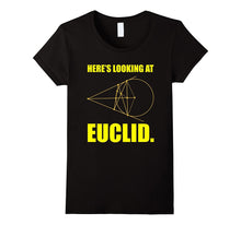 FUNNY HERES LOOKING AT EUCLID T-Shirt #Mathnerd School Gift