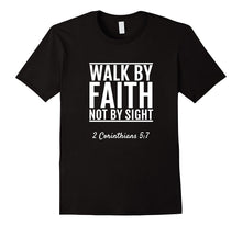 2 Corinthians 5:7 Walk by Faith Not by Sight T-Shirt Bible