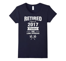 Retired Class of 2017 Funny Retirement Gift T-Shirt