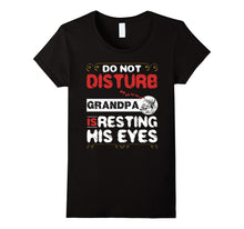 Do Not Disturb Grandpa Is Resting His Eyes Tshirt
