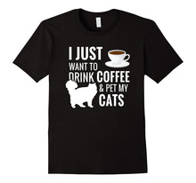 I Just Want to Drink Coffee and Pet My Cats T-Shirt