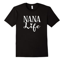 Nana Life Tshirt Grandma Gift Idea Birthday Mothers Day