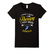 I Just Need to Go to Somalia Shirt