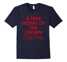 A True Friend of the Crown Funny Dilly Dilly Beer T-Shirt