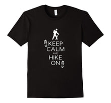 Keep Calm and Hike on Hiking and Backpacking T Shirt