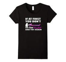 If at First You Don't Succeed Fix Ponytail Try Again T-Shirt