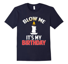 Funny Blow Me Its My Birthday T-Shirt Drinking Party Gift