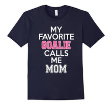 My Favorite Goalie Calls Me Mom Soccer Hockey Girl T-Shirt