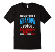 Funny Always Trust a Grandpa T-Shirt Engineer Birthday Gift