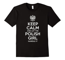 Keep Calm and Let the Polish Girl Handle It T-Shirt