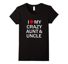 I Love My Crazy Aunt T Shirt | I Love My Crazy Uncle T Shirt