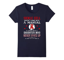 Sickle Cell Comes With a Daughter Who Never Gives Up T Shirt