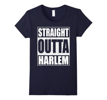 Straight Outta Harlem T-Shirt Funny Gift Shirt