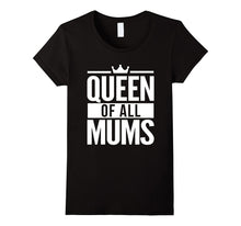 Queen of All Mums Shirt - Family Gift Mama Mother T-Shirt