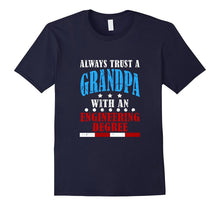 Funny Always Trust a Grandpa T-Shirt Engineer Birthday Gift