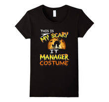 Halloween Deep My Scary IT Manager Costume Shirt