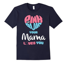 Pink or Blue Mama Loves You Baby Gender Reveal T-Shirt