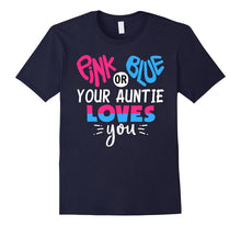 Pink or Blue Your Auntie Loves You - Gender Reveal T-Shirt