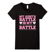 My Aunt's Battle Is My Battle - Breast Cancer T-Shirt