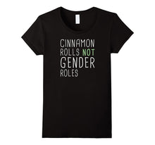 Cinnamon Rolls, Not Gender Roles, T-Shirt, Men, Women