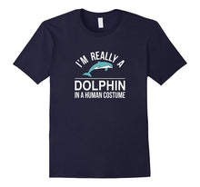 I'm Really a Dolphin - In a Human Costume - T-Shirt