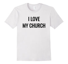 I Love My Church Christian T-Shirt