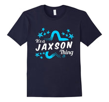 Funny It's a JAXSON Thing T-Shirt for Men, Boys and Kids