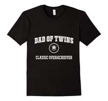 Dad of Twins Classic Overachiever T-Shirt